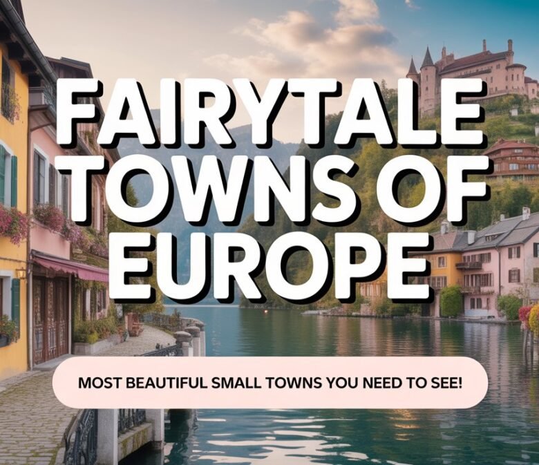 Beautiful Small Towns in Europe